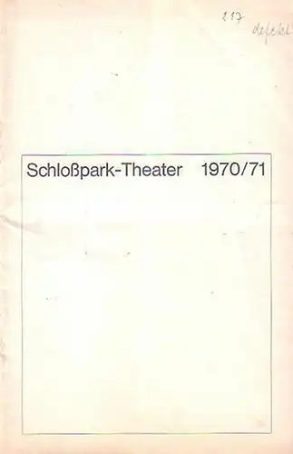 Berlin Schillertheater, Werkstatt und Schloßparktheater -Boleslaw Barlog- Intendanz (Hrsg.): Programmheft des Schloßparktheaters Berlin, Spielzeit 1970 / 1971. 