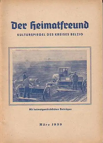 Belzig. - Mischkowski, Gerbert und Jürgen Wende und Ella Rupprecht und Erwin Krüger (Redaktion): Der Heimatfreund. Kulturspiegel des Kreises Belzig. März 1959. Herausgeber: Deutscher Kulturbund, Kreisleitung Belzig. 