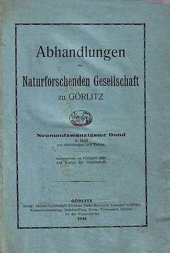 Abhandlungen der Naturforschenden Gesellschaft zu Görlitz.   Hübler, Oswald + Bruno Schröder + O. Herr + C. Heinke + Ismar Mühsam (Autoren): Abhandlungen der.. 