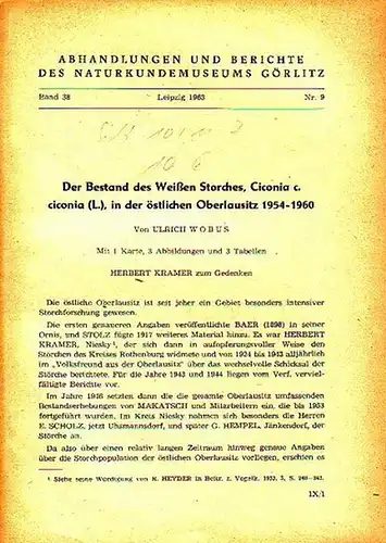 Abhandlungen und Berichte des Naturkundemuseums Görlitz. - Wobus, Ulrich: Der Bestand des Weißen Storches, Ciconia c. ciconia (L.) in der östlichen Oberlausitz 1954-1960. (= Abhandlungen...