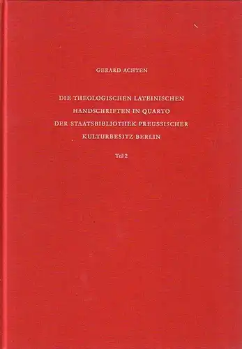 Achten, Gerhard: Die theologischen lateinischen Handschriften in Quatro der Staatsbibliothek Preussischer Kulturbesitz Berlin. Teil 2: Ms. theol. lat. qu. 267-378. 