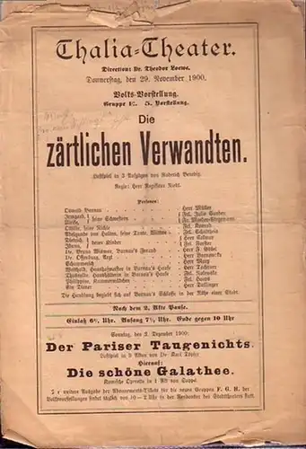 Programmzettel zu: Die zärtlichen Verwandten. Lustspiel in 3 Aufzügen. Regie: Herr Niedt. Aufführung: Thalia - Theater am 29. November 1900.  (Aus der Breslauer Theater - Zeitung)