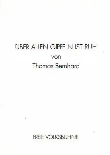 Programm der Freien Volksbühne, Berlin zu: Über allen Gipfeln ist Ruh. Inszenierung: Kurt Hübner. Bühnenbild: Raimund Bauer. Kostüme: Caritas de Wit. Darsteller: Ernst Schröder, Elfriede.. 