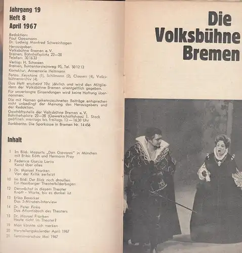 Die Volksbühne Bremen. Heft 8/ April 1967, Jahrgang 19. Aus dem Inhalt: Federico Garcia Lorca - Kunst über alles / Manuel Franken: Von der Kritik zerfetzt / Erika Bosecker: Das 3 - Minuten - Interview