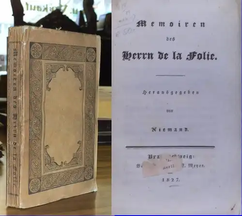 Niedmann, Carl Christian Fr. oder Häberlin, Karl Ludwig (lt. GV): Memoiren des Herrn de la Folie. Hrsg. von Niemand [pseud.]. Innentitel: humoristisch-satyrische Streifzüge eines Nachkommens berühmter Hofnarren in das Gebiet des Lächerlichen. 