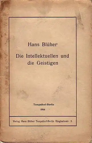 Blüher, Hans: Die Intellektuellen und die Geistigen. 