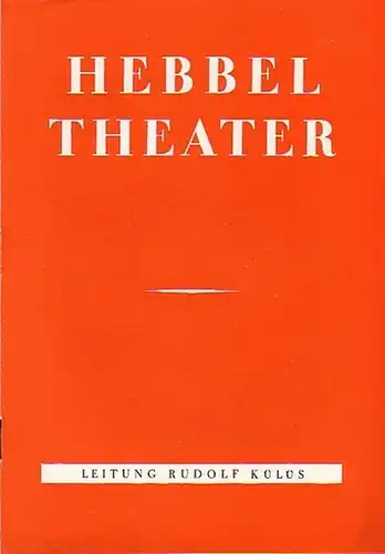 Berlin Hebbel - Theater  - Rudolf Külüs - Intendant (Hrsg.): Programmhefte Hebbeltheater und Berliner Festwochen im Hebbeltheater Spielzeit 1955 / 1956. Konvolut aus 4...