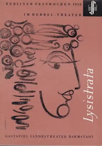 Lysistrata. Erstaufführung. Spielzeit 1957 / 1958. Gastspiel des Landestheaters Darmstadt zu den Berliner Festwochen. Programmheft.  Inszenierung: Gustav Rudolf Sellner. Mit u. a.: Charlotte Joeres.. 