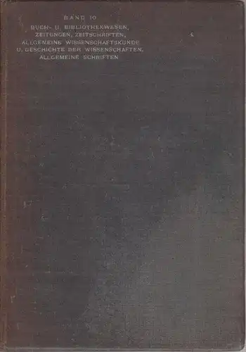 Berliner Stadtbibliothek: Katalog der Berliner Stadtbibliothek. Zehnter (10.) Band sep.: Abteilung XIV: Buch- und Bibliothekswesen, Zeitungen, Zeitschriften, Allgemeine Wissenschaftskunde und Geschichte der Wissenschaft, Allgemeine Schriften. 