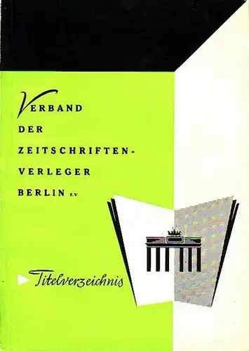 Borgelt, Liselotte (Bearb.): Titelverzeichnis. Stand vom 1. Januar 1961. Herausgeber: Verband der Zeitschriftenverleger Berlin E. V. 