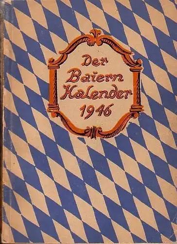Bayernkalender. - Schnell, Hugo (Hrsg.): Der Baiern - Kalender. Konvolut mit 3 Jahrgängen: 1946, 1947 und 1949. 