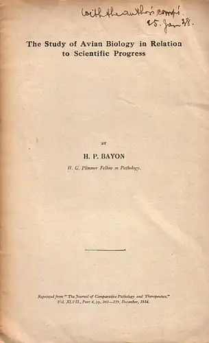 Bayon, H. P: The study of avian biology in relation to scientific progress. Reprinted from 'The journal of Comparative Pathology and Therapeutics', Vol. 47, part 4, December 1934. 