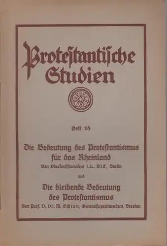 Dick - Schian, M: Die Bedeutung des Protestantismus für das Rheinland. - Die bleibende Bedeutung des Protestantismus. Vorträge gehalten auf der 33. Generalversammlung des Evangelischen Bundes in Koblenz am 6. Oktober 1929. 