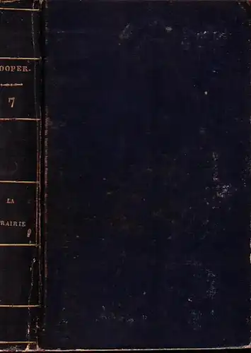 Cooper, Fenimore: Oeuvres. Tome VII: La Prairie (The Prairie.) Trad. de M. Defauconpret, avec des eclaircissemens et des notes historiques. 