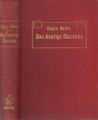 Aubin, Eugen: Das heutige Marokko. 