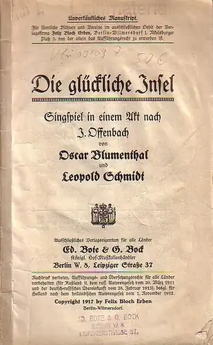 Blumenthal, Oscar und Schmidt, Leopold: Die glückliche Insel. Singspiel in einem Akt nach J. Offenbach. 