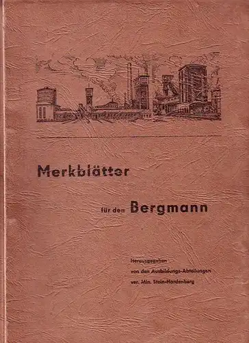 Funke, A. (Herausgeber): Merkblätter für den Bergmann. Bearbeitet von Ausbildungsleiter A. Funke mit Beiträgen eines Arbeitskreises der Schachtanlagen ver. Min. Stein Hardenberg. Herausgegeben von den.. 