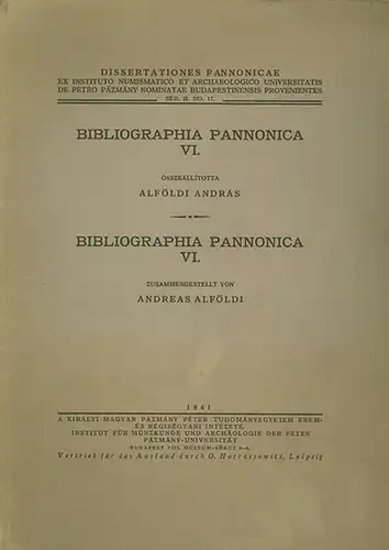 Alföldi, Andreas: Bibliographia Pannonica VI. 