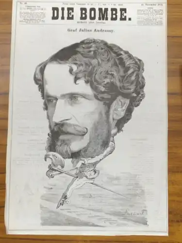 Andrassy, Graf Julius [Gyula]. - Bombe, Die: Graf Julius Andrassy. Porträtkarikatur auf dem Titelblatt von Die Bombe. Nr. 46 Wien, 19. November 1871. 