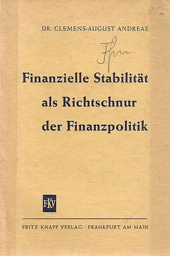 Andreae, Clemens-August: Finanzielle Stabilität als Richtschnur der Finanzpolitik. Mit einem Geleitwort von G. Schmölders. (= Schriftenreihe zur Geld- und Finanzpolitik. 