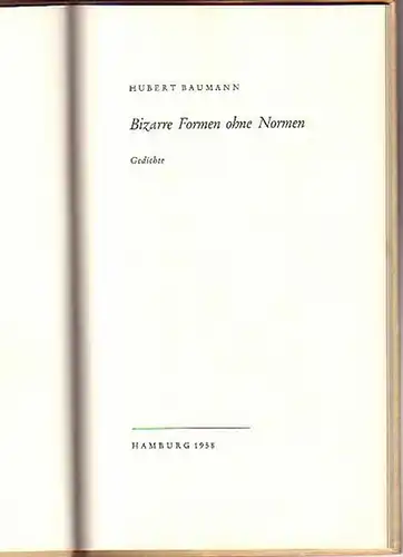 Baumann, Hubert: Bizarre Formen ohne Normen. Gedichte. Mit Nachwort von Hugo Sieker. 