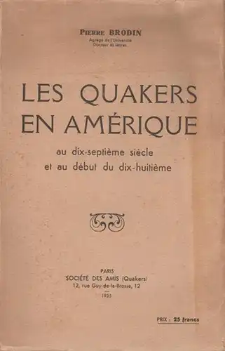 Amerika / Quäker. - Brodin, Pierre: Les Quakers en Amerique au dix-septieme siecle et au debut du dix-huitieme. 