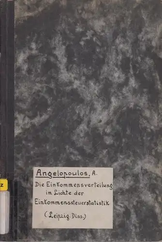 Angelopoulos, Angelos: Die Einkommensverteilung im Lichte der Einkommenssteuerstatistik. Dissertation an der Universität Leipzig, 1930. 