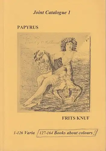 Knuf, Frits. - Antiquariat. -  Antiquarian Books (Anita Van Elferen) & Antiquariaat Papyrus (Rita Colognola): Joint Catalogue 1. Papyrus. 164 Nummern mit ausführlichsten privaten Annotationen. In englischer Sprache. In english language. 