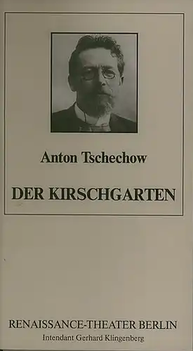 Anton Tschechow.  Programmheft des Renaissancetheaters Berlin.  Intendanz- Gerhard Klingbeil (Hrsg.): "Der Kirschgarten" Programmheft Renaissancetheater Berlin. 