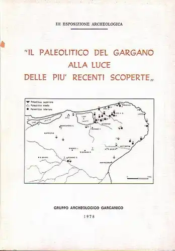 Atti della III Esposizione Archeologica sulI' 11 paleolitico del Gargano alla luce delle piu recente scoperte"