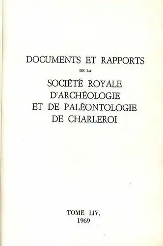 Arnauld, Maurice A. / Brulet, Raymond / Chambon, Raymond / Hug, Robert (Redaction): Documents et rapports de la société royale d´archéologie et de paléontologie de.. 