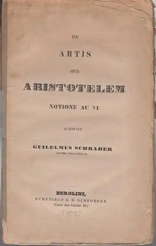 Aristoteles. - Schrader, Guilelmus (Wilhelm): De artis apud Aristotelem ac vi. 