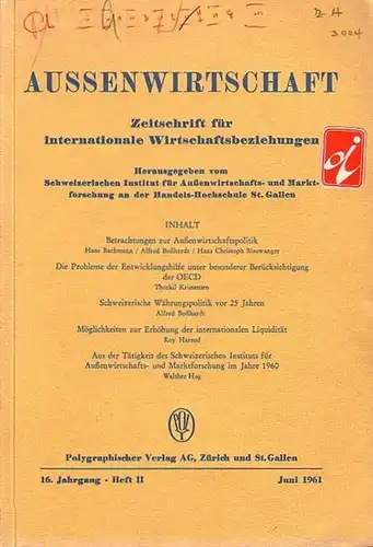 Außenwirtschaft. - Hans Bachmann, Alfred Boßhardt, Hans Christoph Binswanger; Thorkil Kristensen; Roy Harrod und Walther Hug (Autoren): Aussenwirtschaft. Zeitschrift für Internationale Wirtschaftsbeziehungen. 16. Jahrgang, Heft...