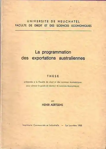 Australien - Aertsens, Henri: La programmation des exportations australiennes. These [...] pour obtenir le grade de docteur des sciences economiques. 