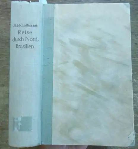 Ave-Lallemant, Robert: Reise durch Nord-Brasilien im Jahre 1859. Komplett mit den Bänden eins und zwei in einem Buch. 