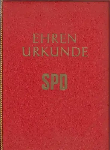 Behrend, Erich, Ehrenurkunde der SPD. Urkundenmappe enthaltende 3 Auszeichnungen: 1) Als ehrende Anerkennung für die seit dem 16.05.1909 ...am 1. Mai 1954. Unterzeichnet von Franz...
