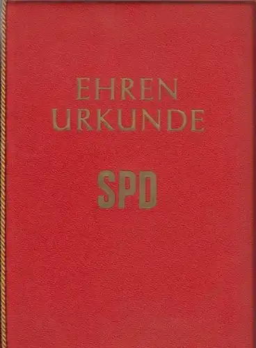 Behrend, Erich, Ehrenurkunde der SPD. Urkundenmappe enthaltende 3 Auszeichnungen: 1) Als ehrende Anerkennung für die seit dem 16.05.1909 ...am 1. Mai 1954. Unterzeichnet von Franz.. 