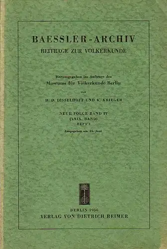 Baessler - Archiv. - Disselhoff, H. D. + K. Krieger (Herausgeber): Baessler-Archiv. Beiträge zur Völkerkunde. Neue Folge, Band 4 (29. Band), Heft 1. Im Inhalt...