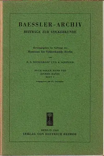 Baessler   Archiv.   Disselhoff, H. D. + K. Krieger (Herausgeber): Baessler Archiv. Beiträge zur Völkerkunde. Neue Folge, Band 8 (33. Band), Heft.. 