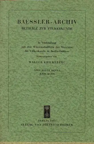 Baessler   Archiv.   Krickeberg, Walter (Herausgeber): Baessler Archiv. Beiträge zur Völkerkunde. Neue Folge, Band 1 (26. Band). Im Inhalt u.a.Beiträge von: W.. 