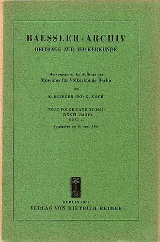 Baessler   Archiv.   Krieger, K. und G. Koch (Herausgeber): Baessler Archiv. Beiträge zur Völkerkunde. Neue Folge, Band 11 (36. Band), Heft 2.. 