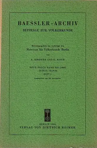 Baessler - Archiv. - Krieger, K. und G. Koch (Herausgeber): Baessler-Archiv. Beiträge zur Völkerkunde. Neue Folge, Band 14 (39. Band), Heft 2, 1966. Im Inhalt...
