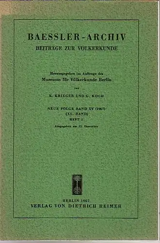 Baessler   Archiv.   Krieger, K. und G. Koch (Herausgeber): Baessler Archiv. Beiträge zur Völkerkunde. Neue Folge, Band 15 (40. Band), Heft 2.. 