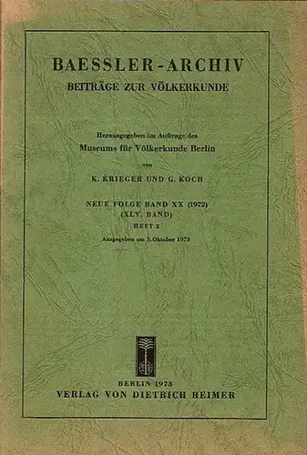 Baessler - Archiv. - Krieger, K. und G. Koch (Herausgeber): Baessler-Archiv. Beiträge zur Völkerkunde. Neue Folge, Band 20 (45. Band), Heft 2, 1972. Im Inhalt...
