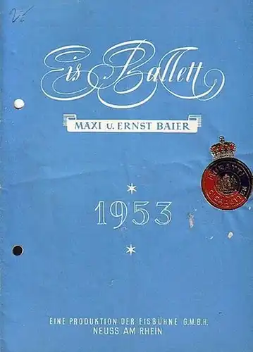 Baier, Maxi und Ernst: Programmheft zu dem Eis - Ballett 'Circusluft', eine Produktion der Eisbühne G.m.b.H. Neuss am Rhein, 1953. 