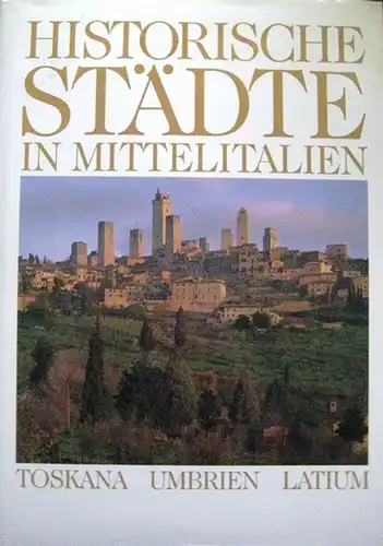 Baldoni, Cesare ; Chiuini, Giovanna ; Listri, Pierfrancesco: Historische Städte in Mittelitalien: Toskana, Umbrien, Latium. Fotos von Toni Nicolini, Vorwort von Geno Pampaloni. 