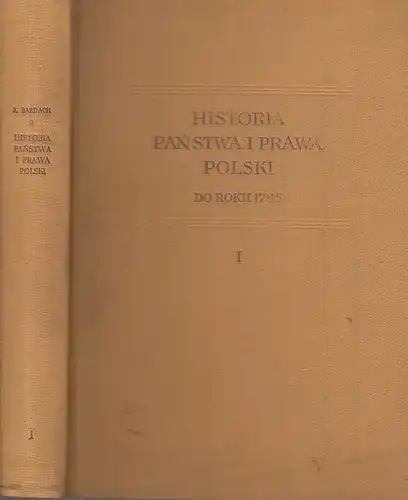 Bardach, Juliusz: Historia panstwa i prawa Polski do polowy XV wieku. Bd. i: Do polowy XV wieku. Sep. 