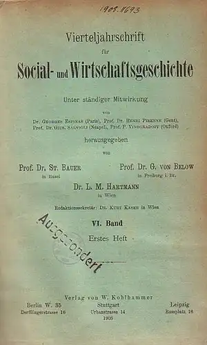 Bauer, St. ; Below, G. von ; Hartmann, L.M. ua. (Hrsg.): Vierteljahrschrift für Social- und Wirtschaftsgeschichte. VI. Band. 1908. 