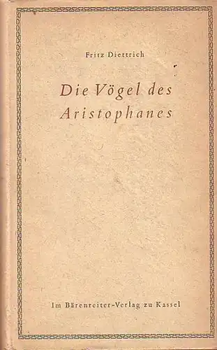 Diettrich, Fritz: Die Vögel des Aristophanes. Komödie. 