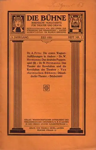 Bühne, Die - Verein zur Förderung der Bühnenkunst (Hrsg): Die Bühne. Rheinische Monatshefte für Theater und Drama. 3. Jahrgang. Juli 1921. Heft Nr. 7. 